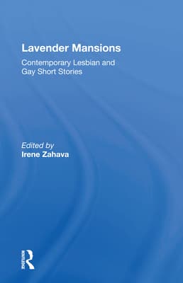 Lavender Mansions: 40 Contemporary Lesbian and Gay Short Stories