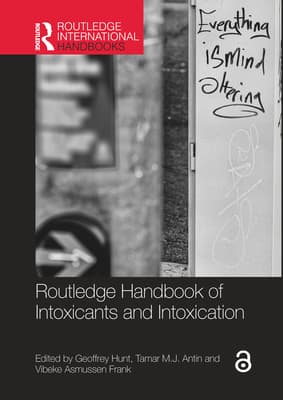 Routledge Handbook of Intoxicants and Intoxication