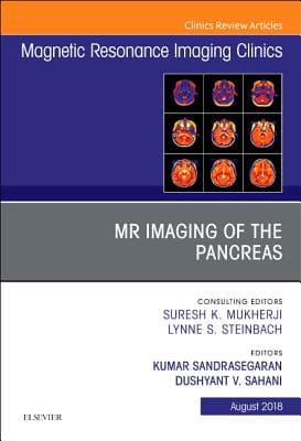 MR Imaging of the Pancreas, an Issue of Magnetic Resonance Imaging Clinics of North America: Volume 26-3
