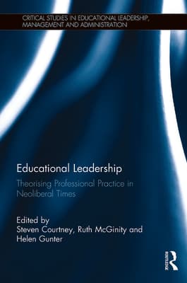 Educational Leadership: Theorising Professional Practice in Neoliberal Times