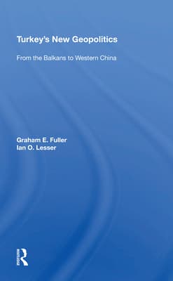 Turkey's New Geopolitics: From the Balkans to Western China