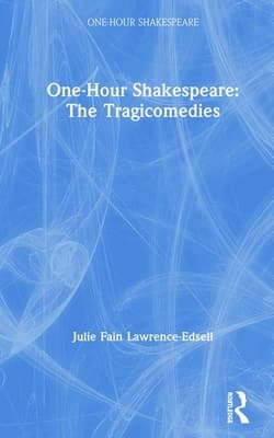 One-Hour Shakespeare: The Tragicomedies