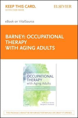 Occupational Therapy with Aging Adults - Elsevier eBook on Vitalsource (Retail Access Card): Supporting Quality of Life Through Collaborative Practic