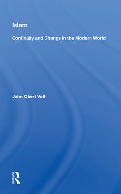 Islam: Continuity and Change in the Modern World