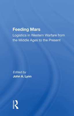 Feeding Mars: Logistics in Western Warfare from the Middle Ages to the Present