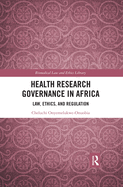 Health Research Governance in Africa: Law, Ethics, and Regulation