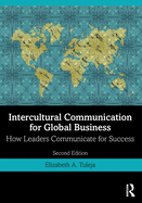 Intercultural Communication for Global Business: How Leaders Communicate for Success