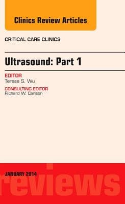 Ultrasound, an Issue of Critical Care Clinics: Volume 30-1