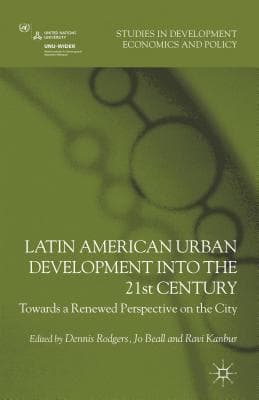 Latin American Urban Development Into the 21st Century: Towards a Renewed Perspective on the City