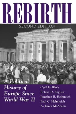 Rebirth: A Political History of Europe Since World War II