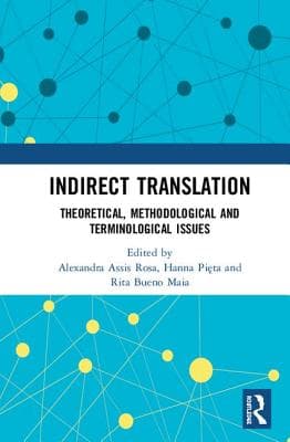 Indirect Translation: Theoretical, Methodological and Terminological Issues