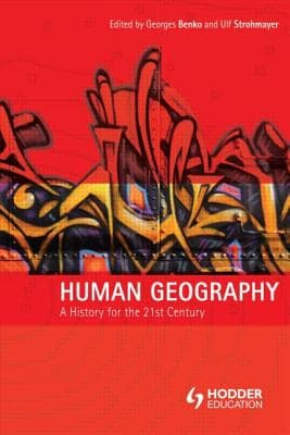 Human Geography: A History for the Twenty-First Century