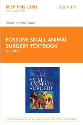 Small Animal Surgery Textbook Elsevier eBook on Vitalsource (Retail Access Card): Small Animal Surgery Textbook Elsevier eBook on Vitalsource (Retail