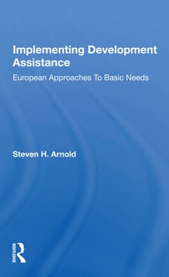 Implementing Development Assistance: European Approaches to Basic Needs
