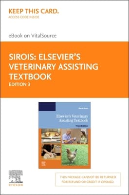 Elsevier's Veterinary Assisting Textbook - Elsevier eBook on Vitalsource (Retail Access Card): Elsevier's Veterinary Assisting Textbook - Elsevier eB