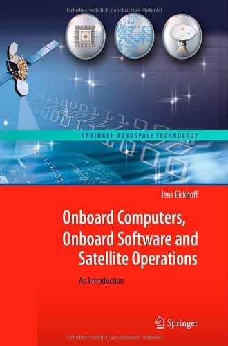 Onboard Computers, Onboard Software and Satellite Operations: An Introduction (Springer Aerospace Technology)