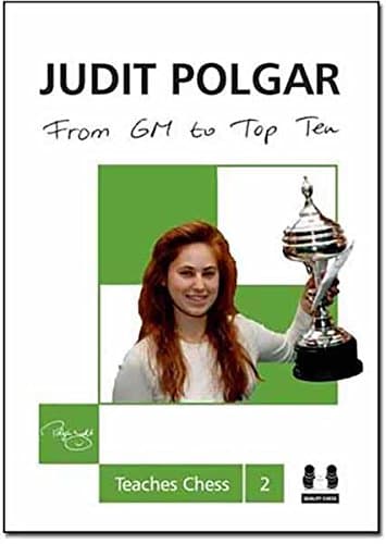 From GM to Top Ten: Judit Polgar Teaches Chess 2