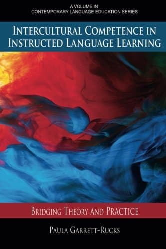 Intercultural Competence in Instructed Language Learning: Bridging Theory and Practice (Contemporary Language Education)