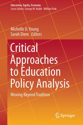 Critical Approaches to Education Policy Analysis: Moving Beyond Tradition