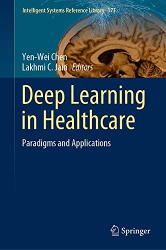 Deep Learning in Healthcare: Paradigms and Applications (Intelligent Systems Reference Library (171))