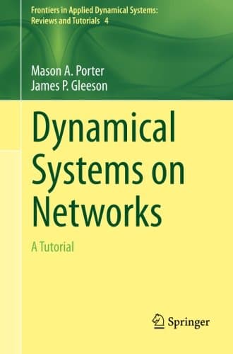 Dynamical Systems on Networks: A Tutorial (Frontiers in Applied Dynamical Systems: Reviews and Tutorials)