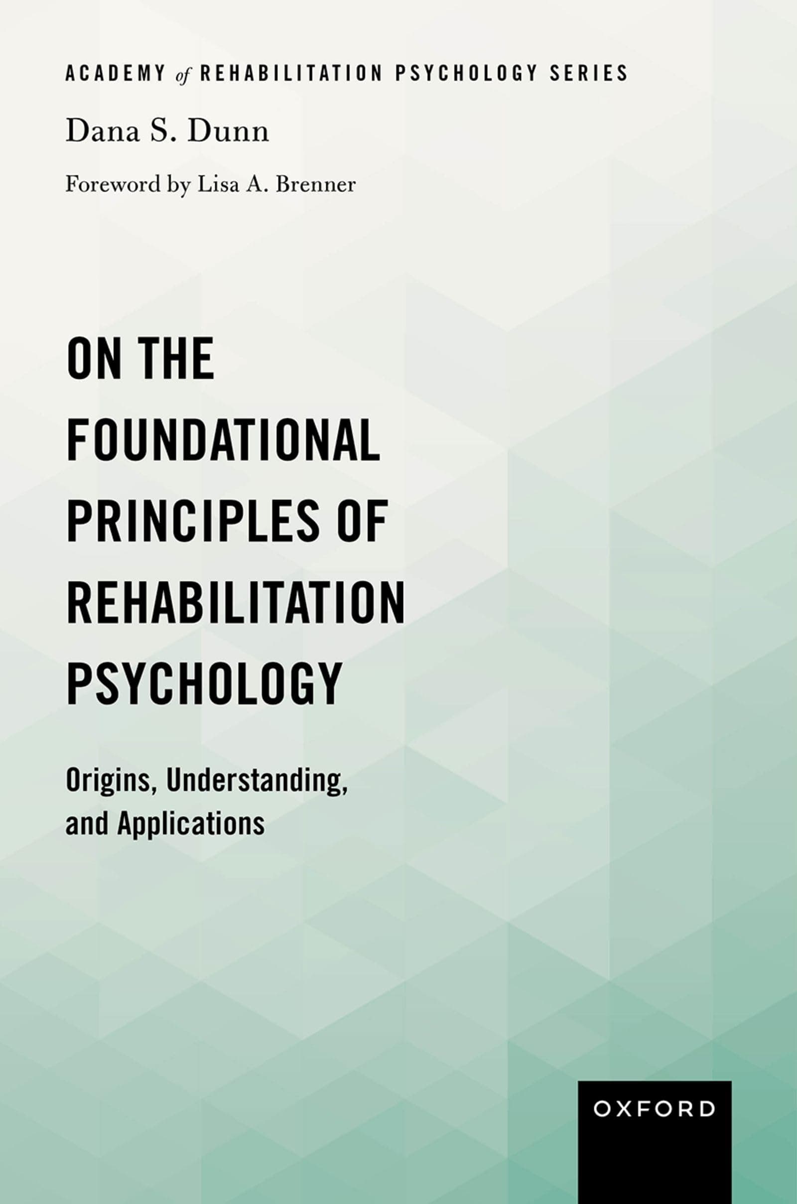 On the Foundational Principles of Rehabilitation Psychology: Origins, Understanding, and Applications