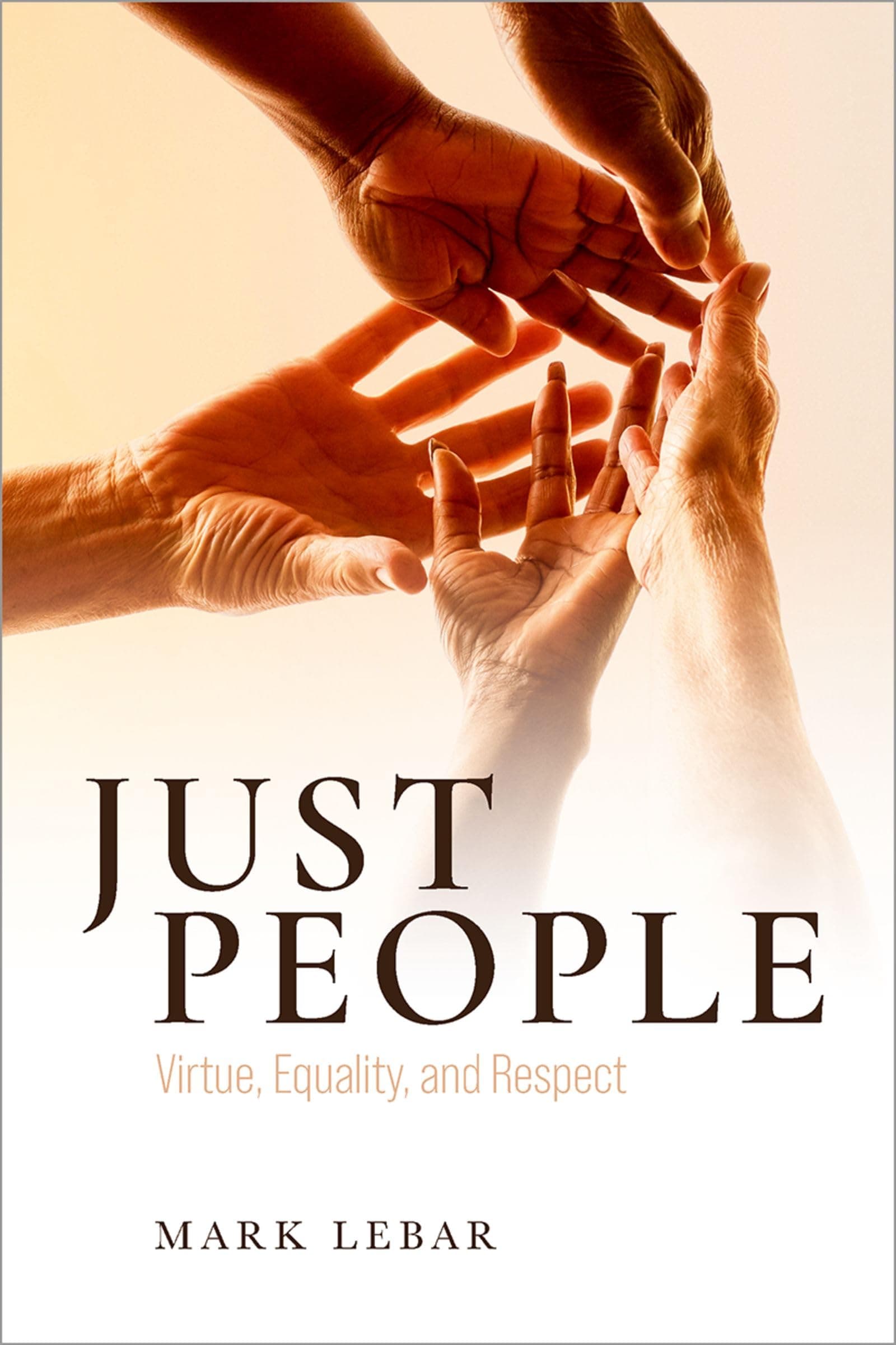 Just People: Virtue, Equality, and Respect