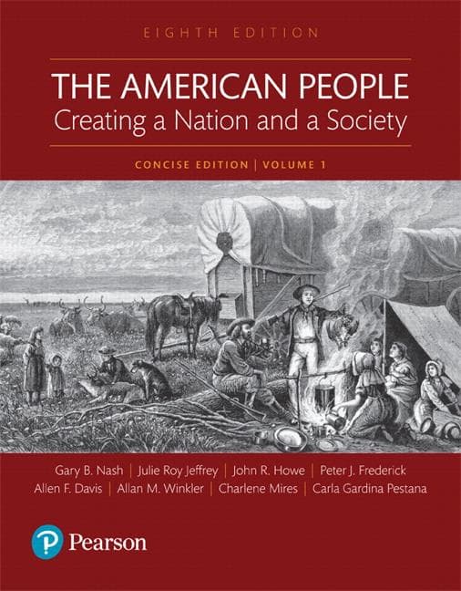 The American People: Creating a Nation and a Society: Concise Edition, Volume 1
