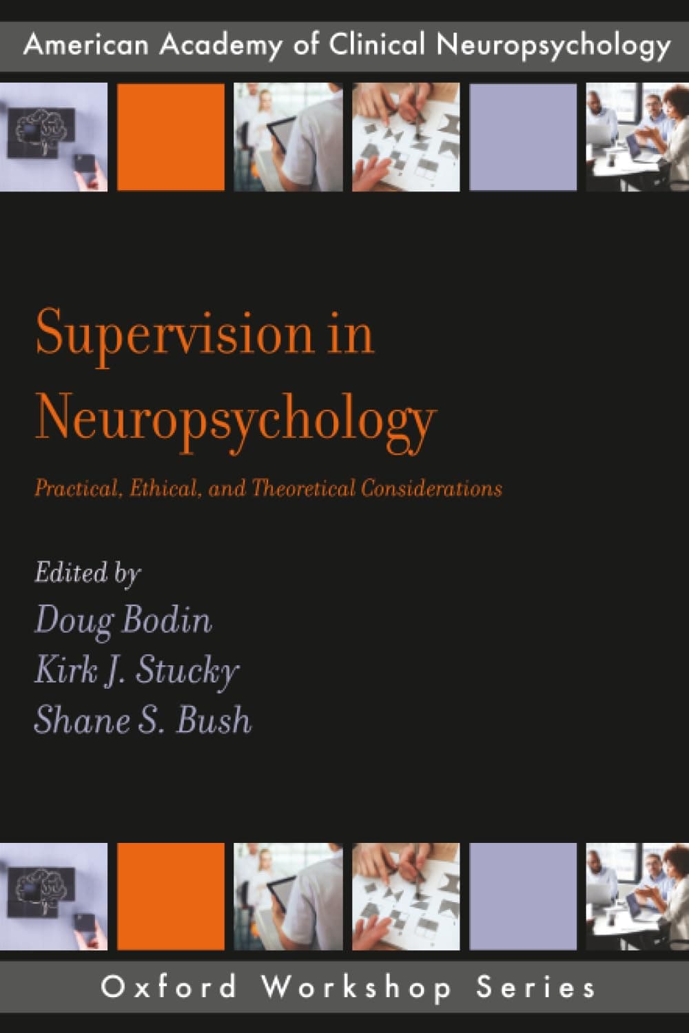 Supervision in Neuropsychology: Practical, Ethical, and Theoretical Considerations