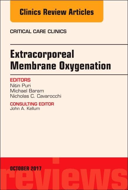 Extracorporeal Membrane Oxygenation (Ecmo), an Issue of Critical Care Clinics: Volume 33-4