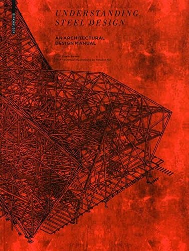 Understanding Steel Design: An Architectural Design Manual
