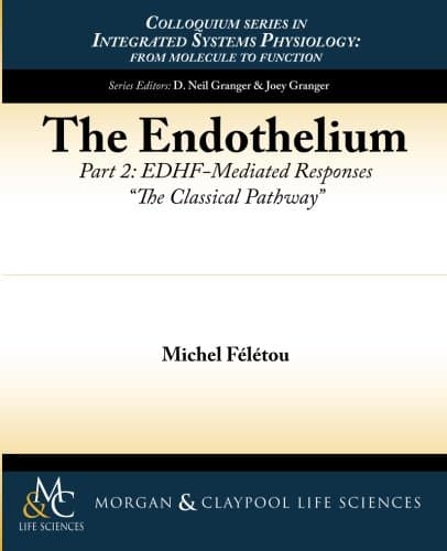 The Endothelium, Part II: EDHF-Mediated Responses "The Classical Pathway" (Integrated Systems Physiology: from Molecule to Function to Disease)