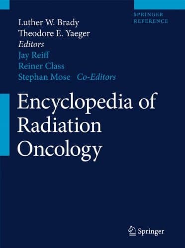 Encyclopedia of Radiation Oncology (Springer Reference)
