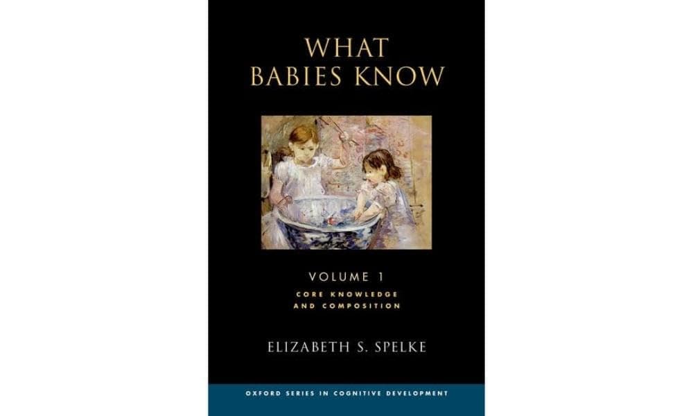 What Babies Know: Core Knowledge and Composition Volume 1