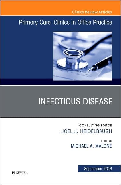 Infectious Disease, an Issue of Primary Care: Clinics in Office Practice: Volume 45-3