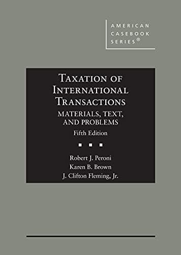 Taxation of International Transactions: Materials, Text, and Problems (American Casebook Series)