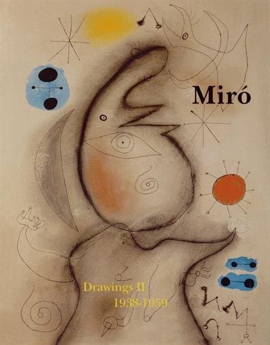 Miró: Catalogue Raisonnné, Drawings, Volume II: 1938-1959