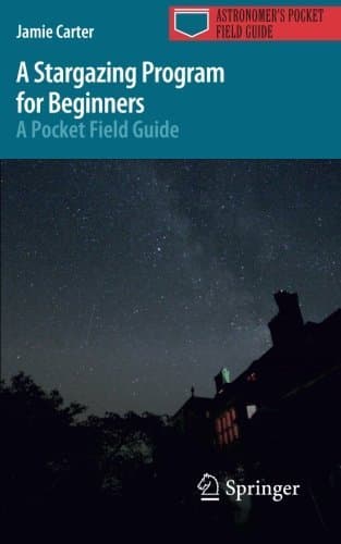 A Stargazing Program for Beginners: A Pocket Field Guide (Astronomer's Pocket Field Guide)