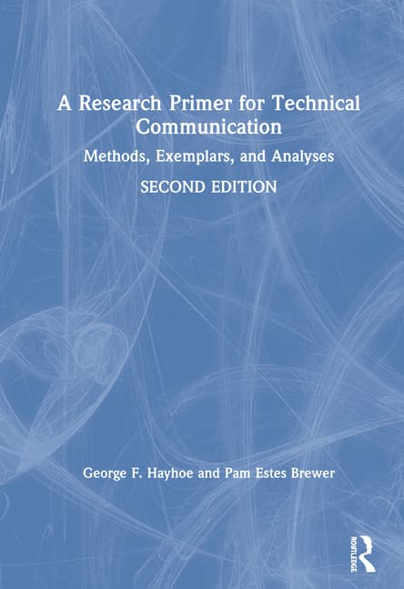 A Research Primer for Technical Communication: Methods, Exemplars, and Analyses