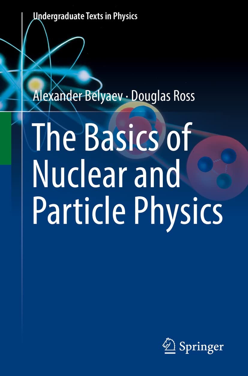 The Basics of Nuclear and Particle Physics (Undergraduate Texts in Physics)