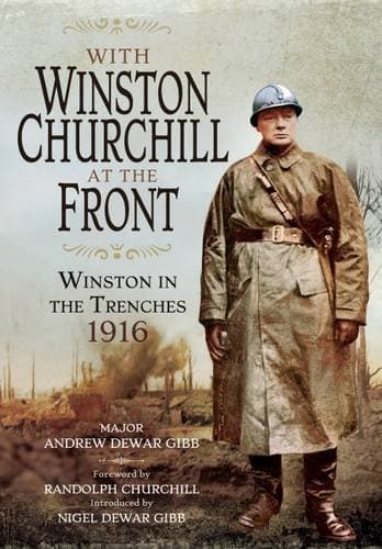 With Winston Churchill at the Front: Winston on the Western Front 1916