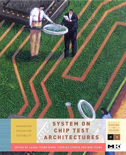 System-On-Chip Test Architectures: Nanometer Design for Testability Volume .