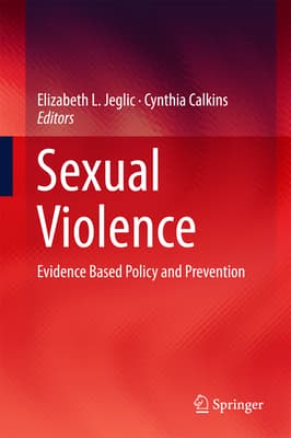 Sexual Violence: Evidence Based Policy and Prevention