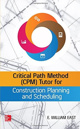 Critical Path Method (Cpm) Tutor for Construction Planning and Scheduling