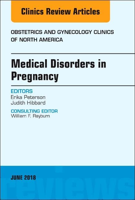 Medical Disorders in Pregnancy, an Issue of Obstetrics and Gynecology Clinics: Volume 45-2
