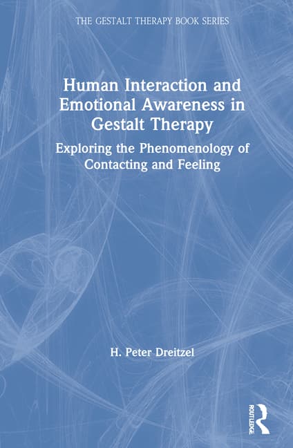 Human Interaction and Emotional Awareness in Gestalt Therapy: Exploring the Phenomenology of Contacting and Feeling