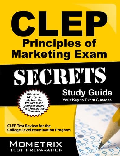 CLEP Principles of Marketing Exam Secrets Study Guide: CLEP Test Review for the College Level Examination Program