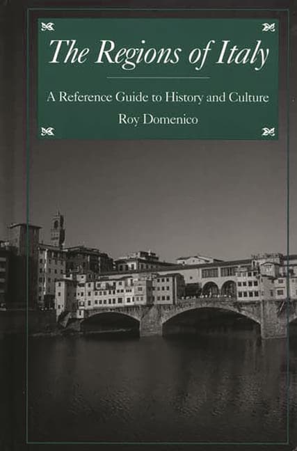 The Regions of Italy: A Reference Guide to History and Culture