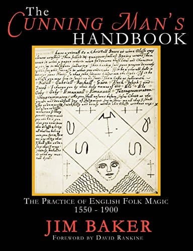The Cunning Man's Handbook: The Practice of English Folk Magic, 1550-1900
