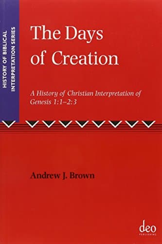 Days of Creation HBIS 4 (History of Biblical Interpretation Series)